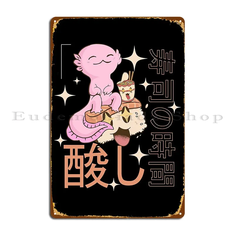 Kawaii Axolotl With Sushi And Noodle Aesthetic Japanese Anime Metal Sign Iron  Wall Decor Cinema Mural Club Tin Sign Poster