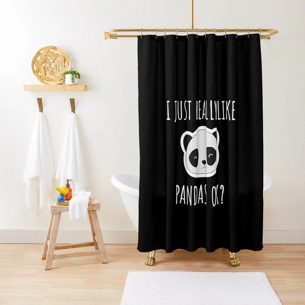 

I Just Really Like Pandas, Ok Shower Curtain Funny Shower Modern Showers For Bathroom Shower Bath Curtain