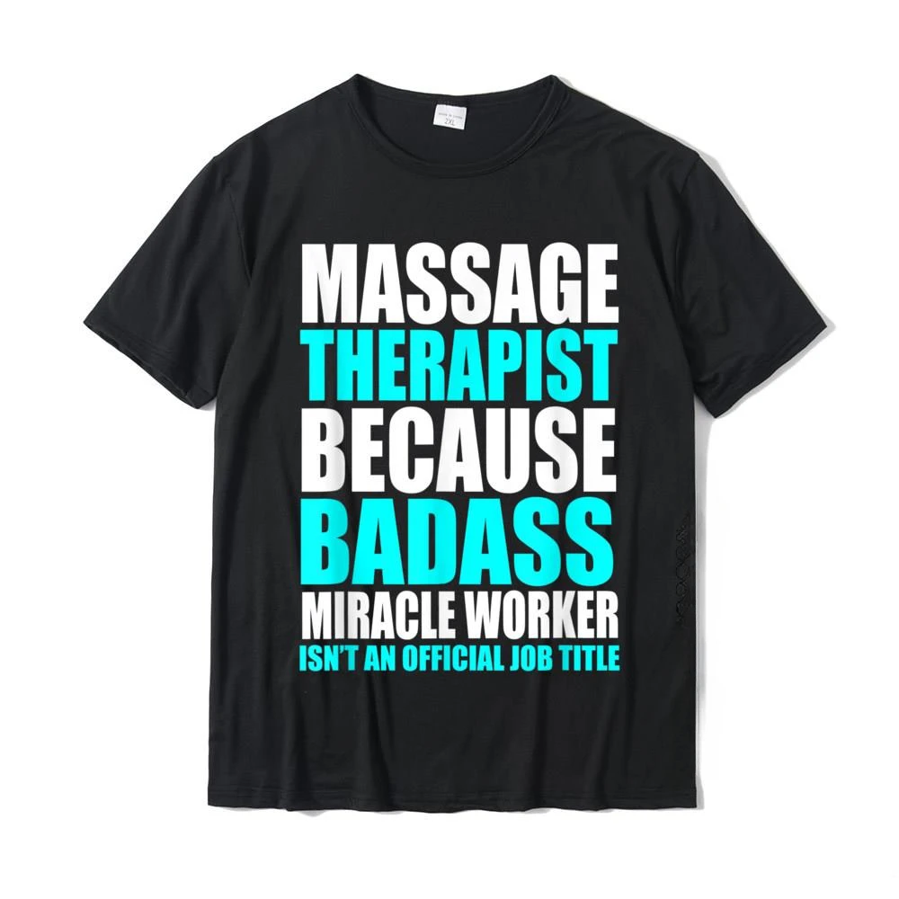 Funny Massage Therapist T Shirt Massage Therapy T-Shirt Cotton Top T-Shirts For Adult Design Tops Shirts Company Crazy