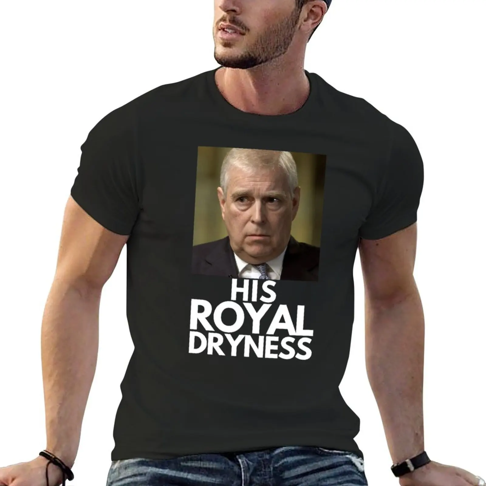 His Royal Dryness Prince Andrew The Prince Who Doesn_t Sweat T-Shirt heavyweights anime stuff summer tops black t-shirts for men