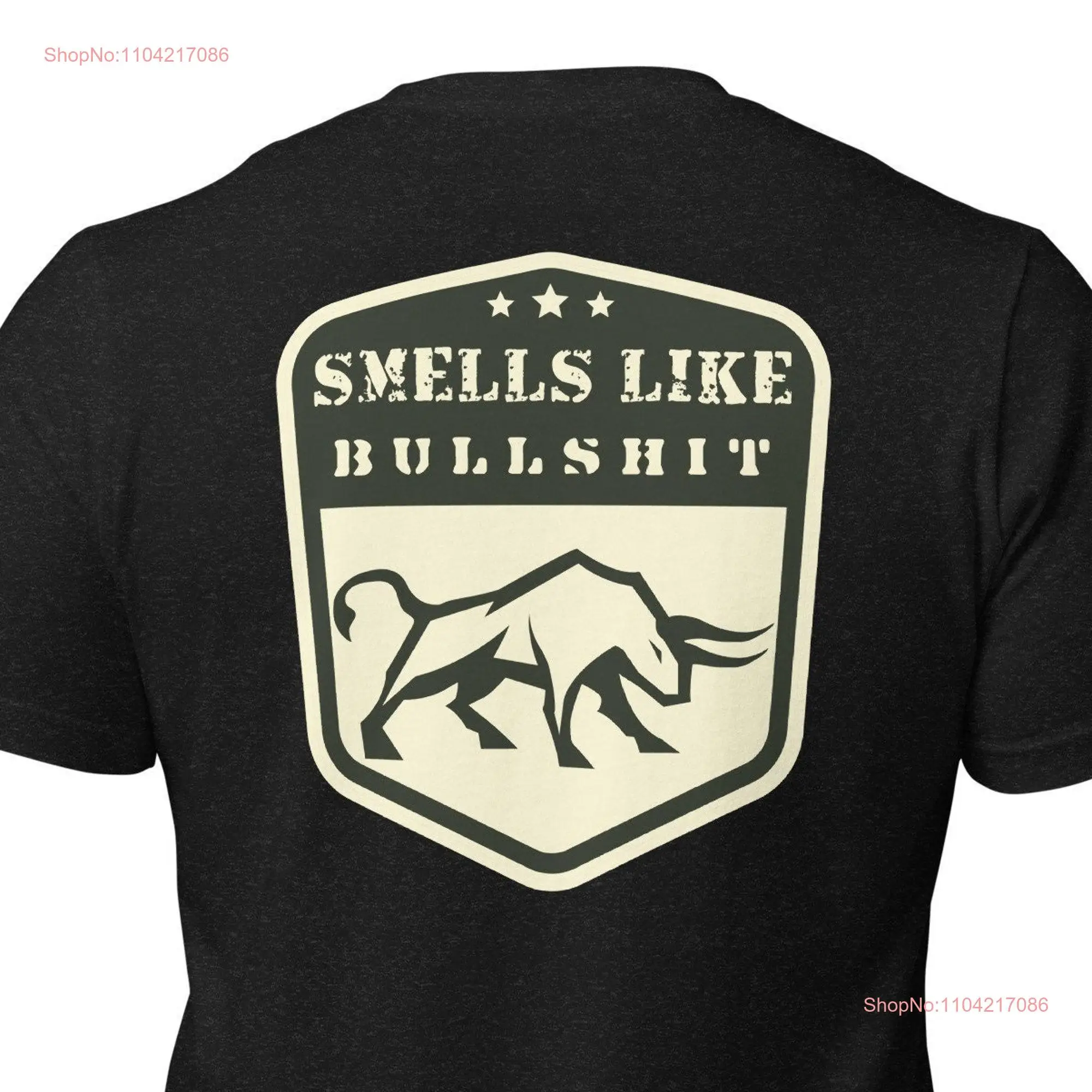 Smells Like Bullshit T shirt Sarcastic Funny Saying Idea Sarcasm Lover For Him Bull long or short sleeves