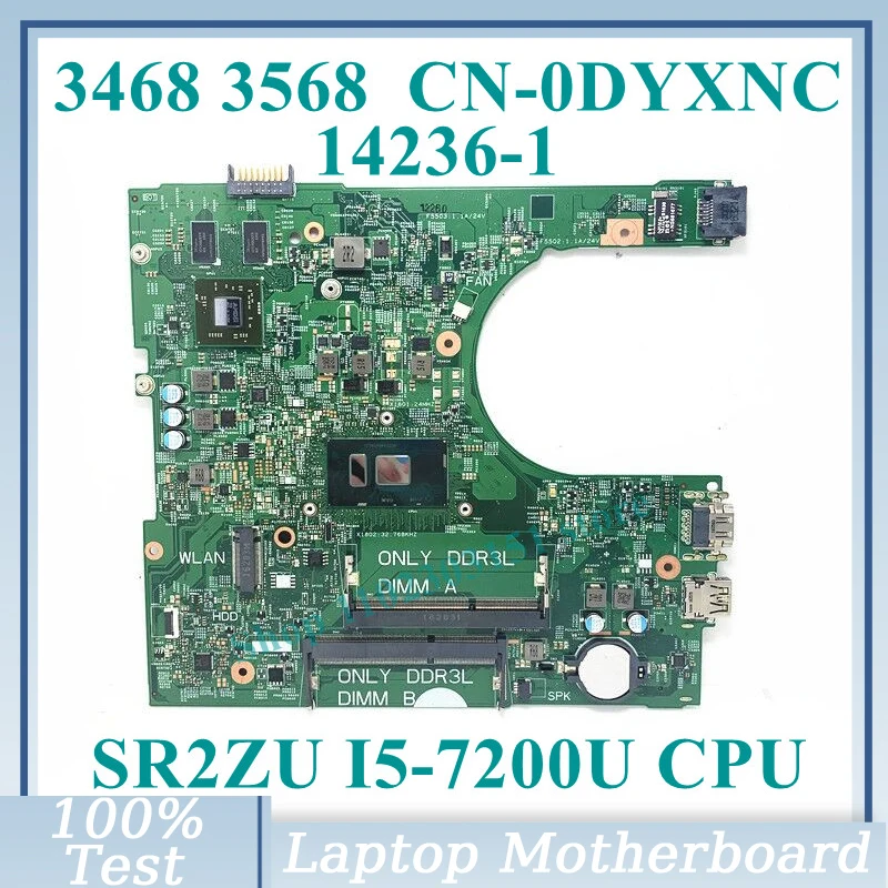 

CN-0DYXNC 0DYXNC DYXNC With SR2ZU I5-7200U CPU 14236-1 For Dell 3468 3568 Laptop Motherboard 216-0864046 100%Tested Working Well