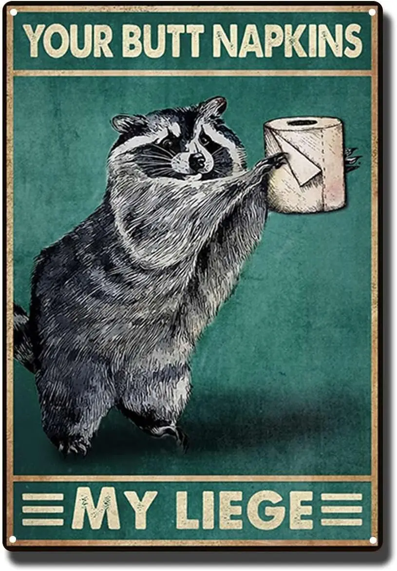 Retro Tin Sign Your Butt Napkins My Liege Funny Racoon Bathroom for Home Office Farmhouse Coffee Bar 8x12inch Metal Sign