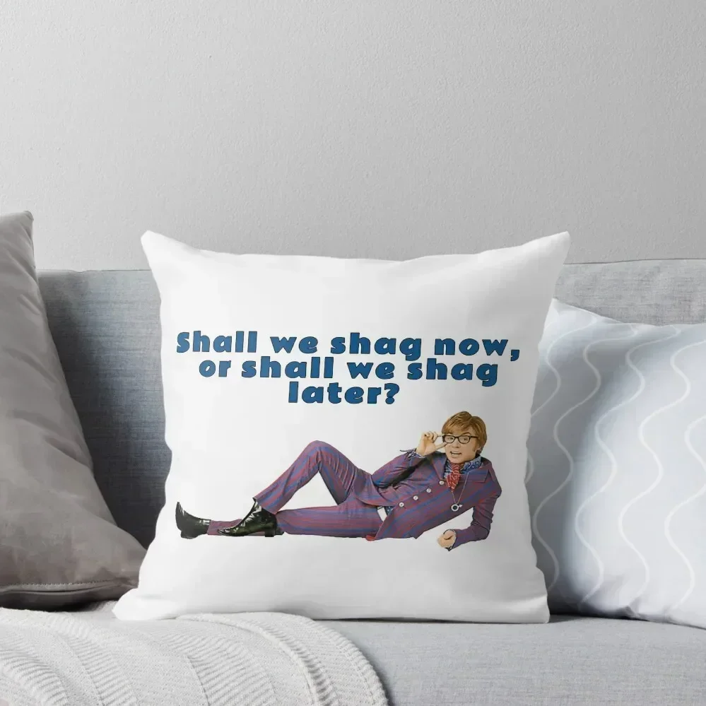 Austin Powers, Shall we shag now, or shall we shag later? Throw Pillow Sofa Cover anime girl pillow