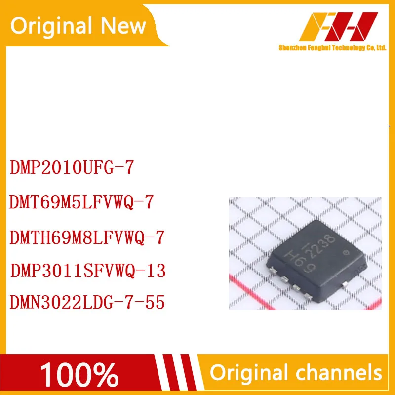 

10 PCS/LOT 100% nuovo e originale POWERDI3333-8 DMP2010UFG-7 DMT69M5LFVWQ-7 DMTH69M8LFVWQ-7 DMP3011SFVWQ-13 DMN3022LDG-7-55