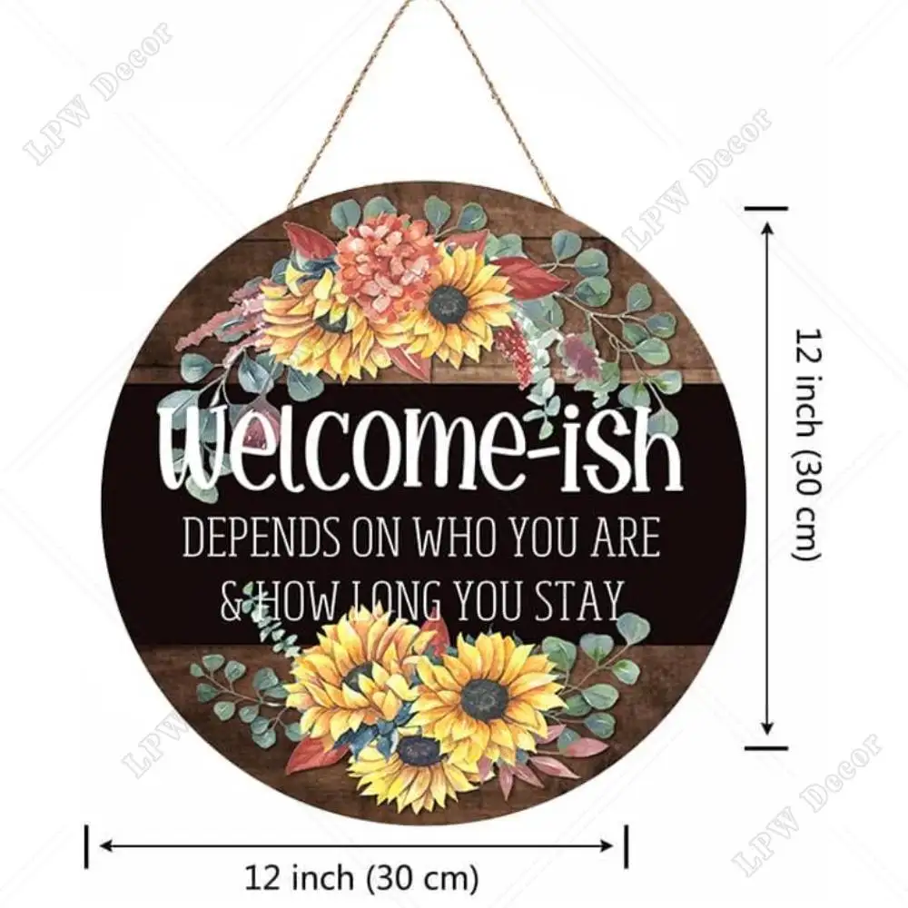 Welcome Sign Wood Hanging Plaque Round Porch Decor For Home Indoor Welcome-ish Depends On Who You Are and How Long You Stay