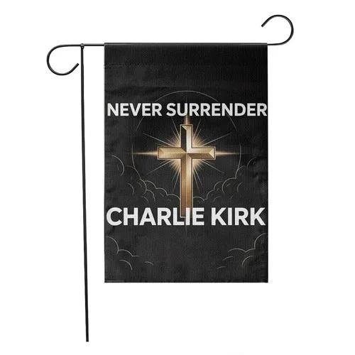 Never Surrender Charlie Kirk Garden Flag – Christian Cross Memorial Banner IIX WZZ yyi