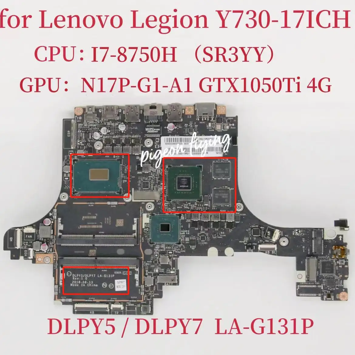 

LA-G131P Mainboard For Lenovo Legion Y730-17ICH Laptop Motherboard CPU:I7-8750H GPU:N17P-G1-A1 GTX1050TI 4G DDR4 FRU:5B20S57349