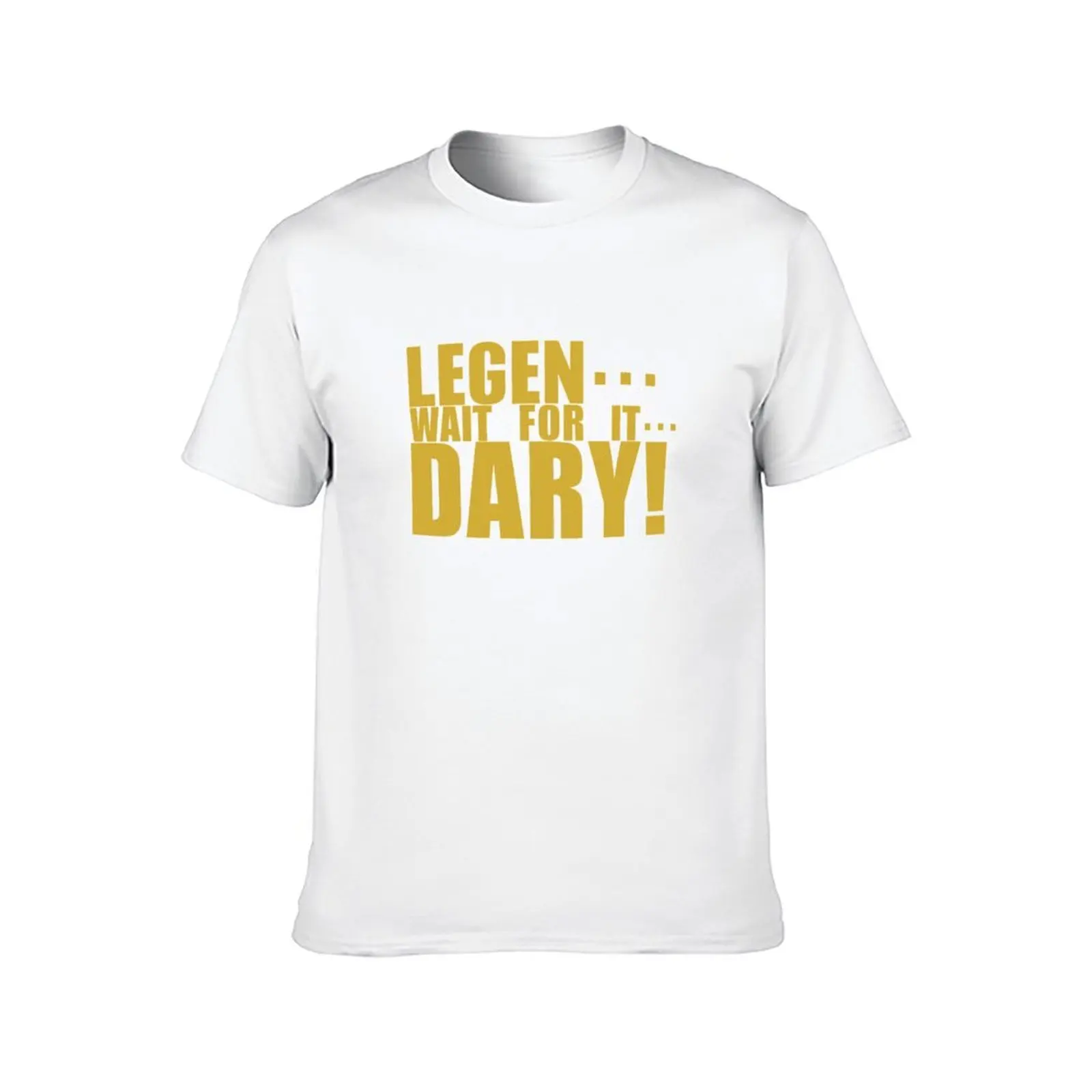 Legen... wait for it... dary! HIMYM T-Shirt anime t shirts for man funny t shirts cotton T-Shirt