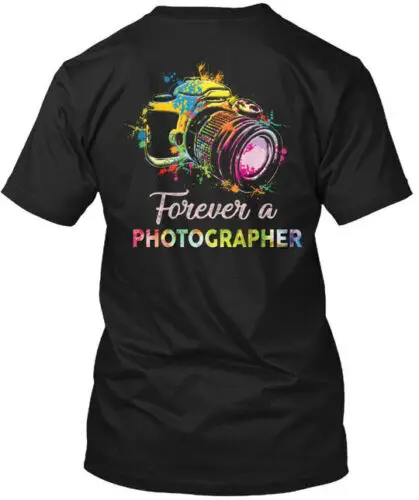 

Photographer - Forever A T-Shirt Made in the USA Size S to 5XL