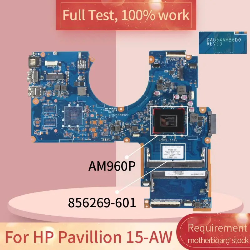 For HP Pavilion 15-AW Laptop Motherboard DAG54AMB6D0 AM960P AM970P 856269-601 862978-601 Notebook Mainboard Full test