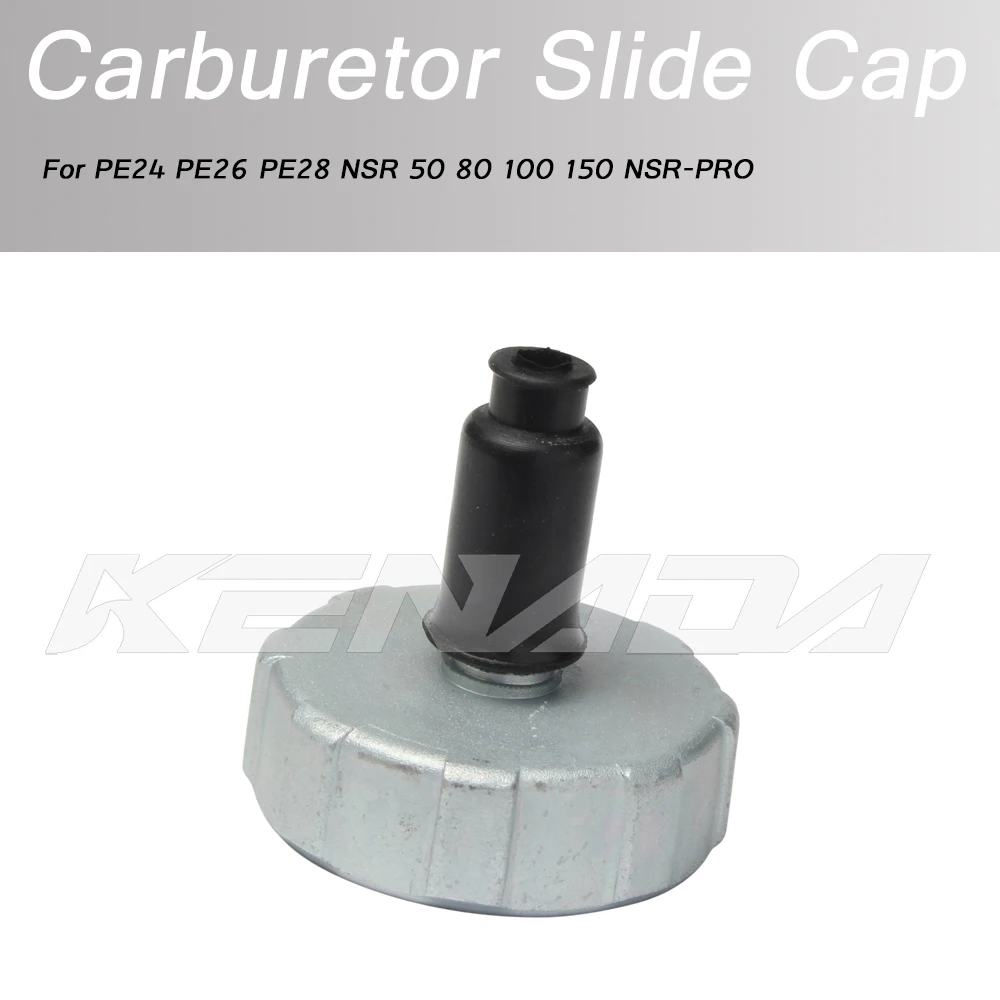 

For PE24 26 28 NSR 50 80 100 150 NSR-PRO Carburetor Slide Cap