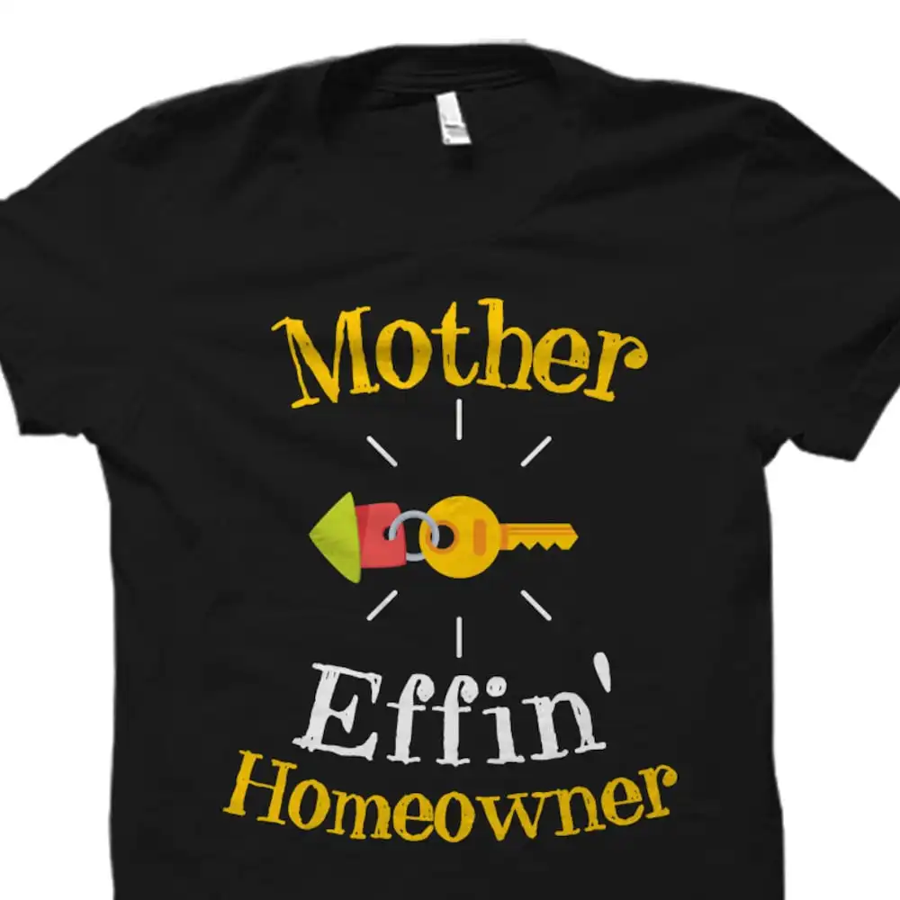 Funny New Homeowner T Shirt Housewarming Move In Home Os1112