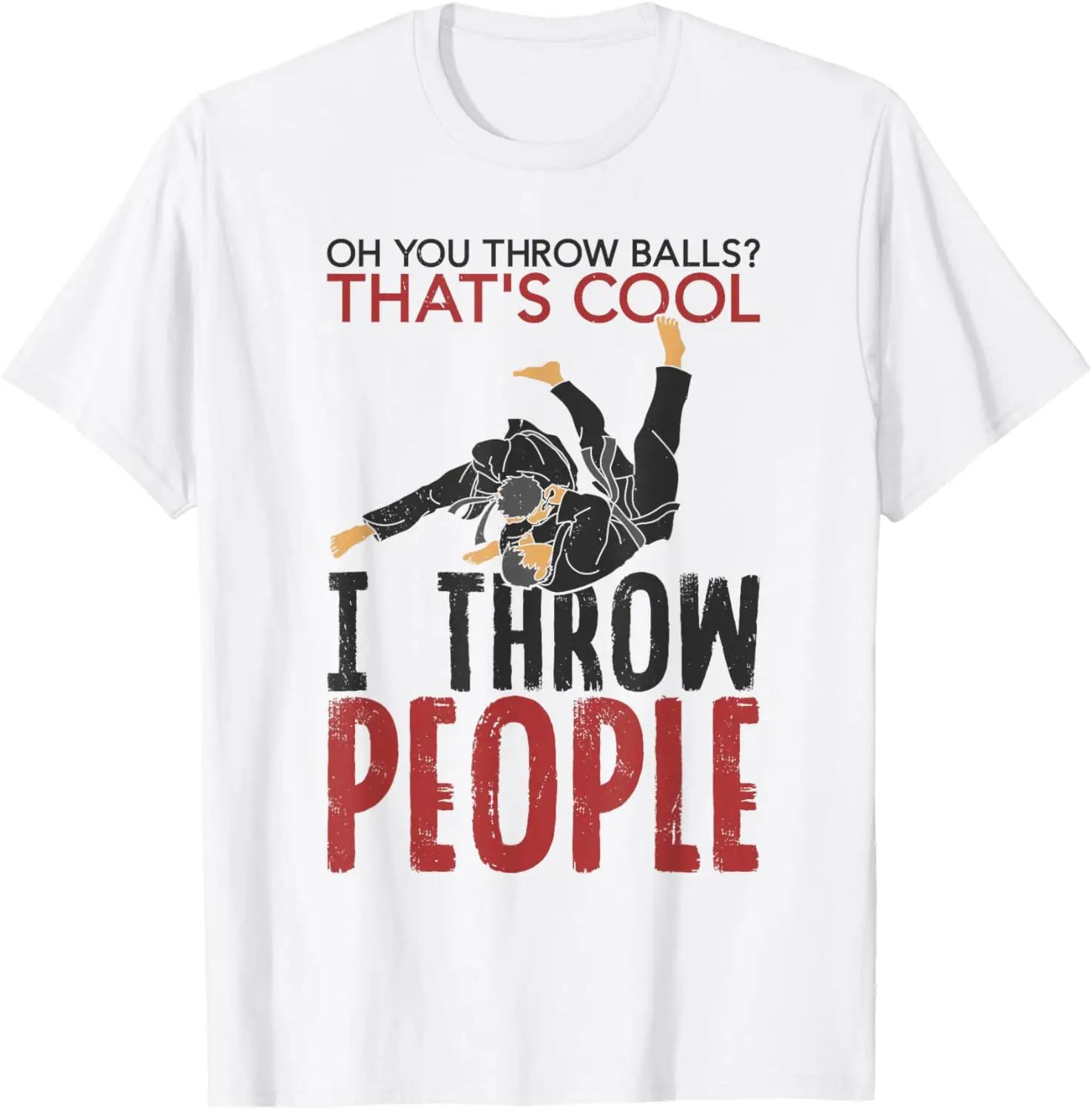 I Throw People Martial Arts Karate Yudo Funny Jiu Jitsu T-Shirt 100% Cotton O-Neck Short Sleeve Summer Casual Mens T-shirt