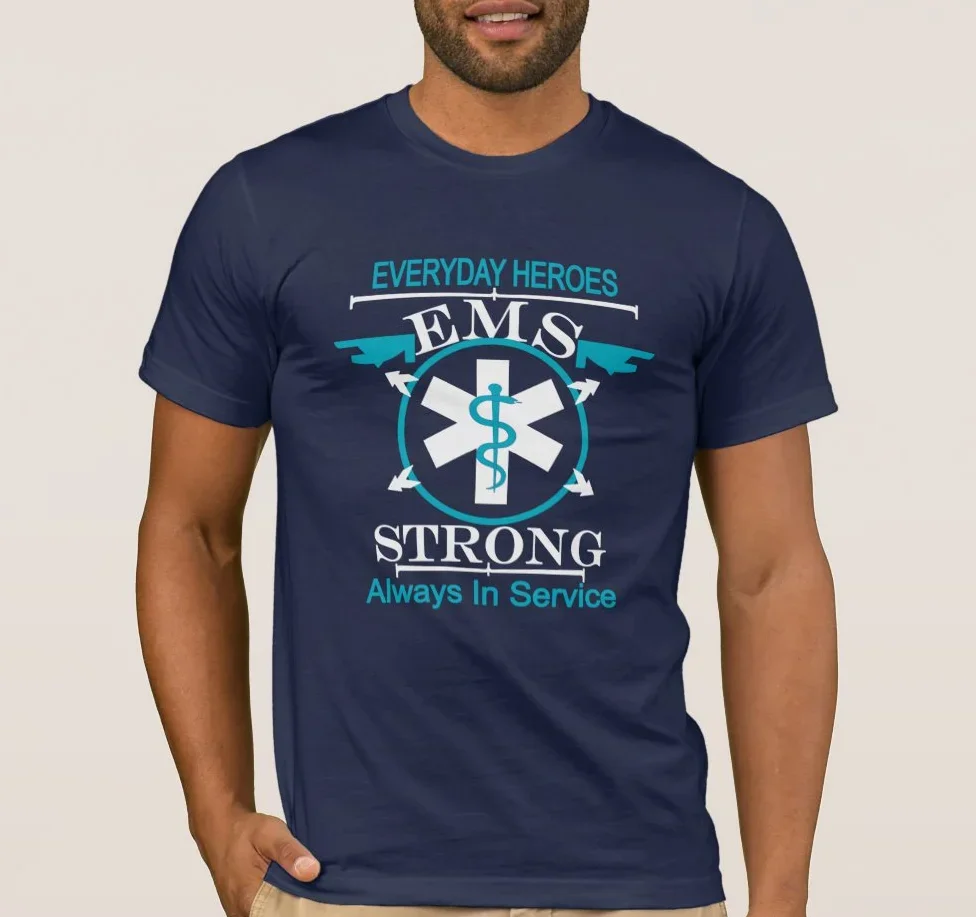 Everday Heroes Strong Always In Service. EMS Medical paramedic  T Shirt. New 100% Cotton Short Sleeve O-Neck T-shirt Casual Top