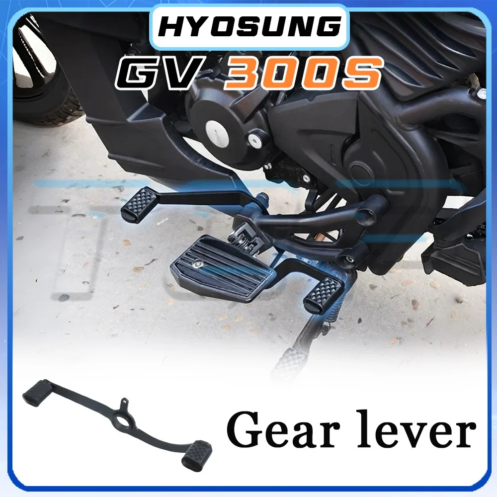 

HYOSUNG GV300S gear lever s300gv s300GV S300gv S300GV gv300s GV300s gv300S