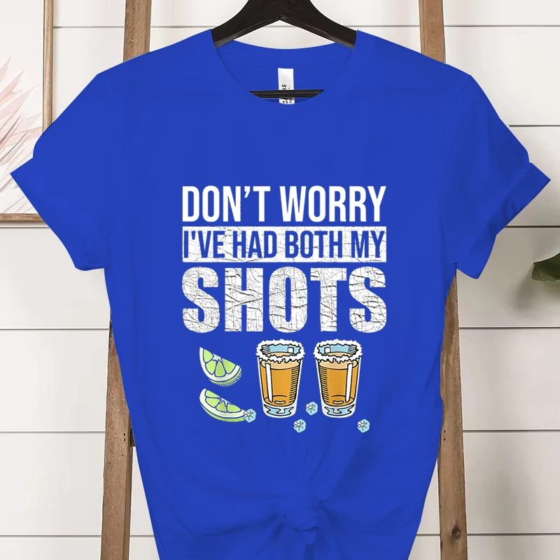 New Summer Fashion Funny T Shirt Don't Worry I Ve Had Both My Shots Funny Casual Short Sleeve T Shirts Women Fashion Clothing