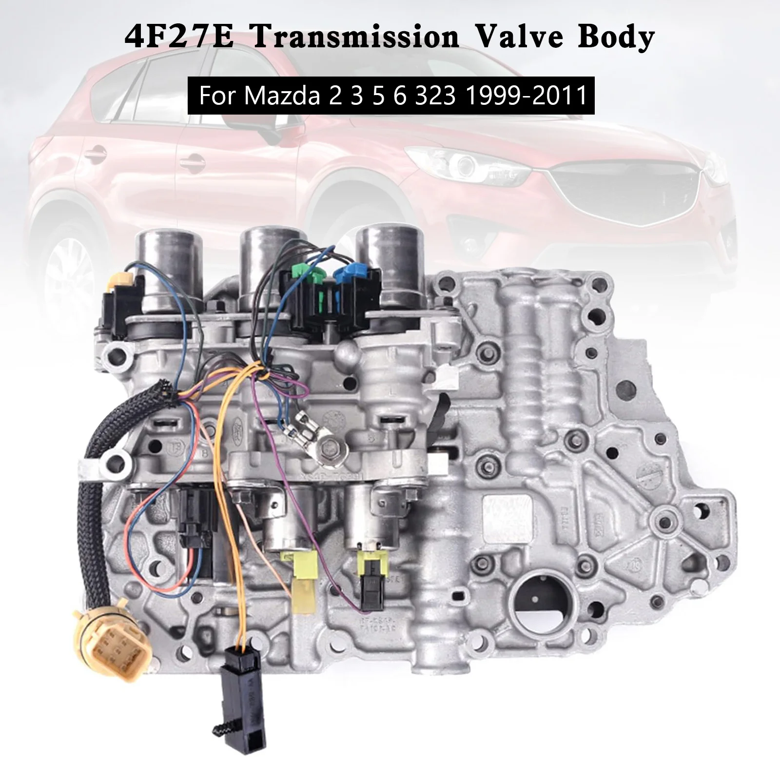 High Quality 4F27E Transmission Valve Body w/ Harness Fits For Ford Mazda 2 3 5 6 323 1999-2011