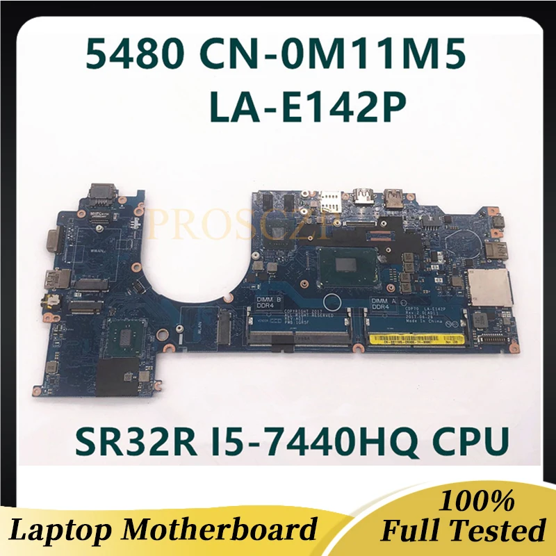 

Mainboard CN-0M11M5 0M11M5 M11M5 LA-E142P FOR Dell Latitude 5480 Laptop Motherboard W/SR32R I5-7440HQ CPU CDP70 100% Full Tested