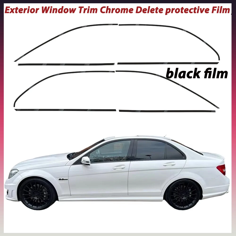 

Exterior Window Trim Chrome Delete protective Film For Mercedes Benz C-Class W204 2007-2014 Glossy/Matte Black Sticker