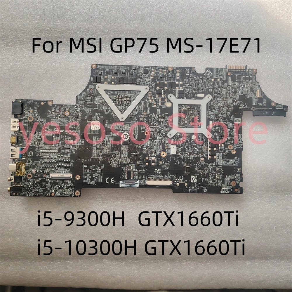 

For MSI GP75 MS-17E71 VER:1.0 MS-17E7 Laptop Motherboard i5-9300H i5-10300H GTX1660Ti 6G 100% Work Perfectly