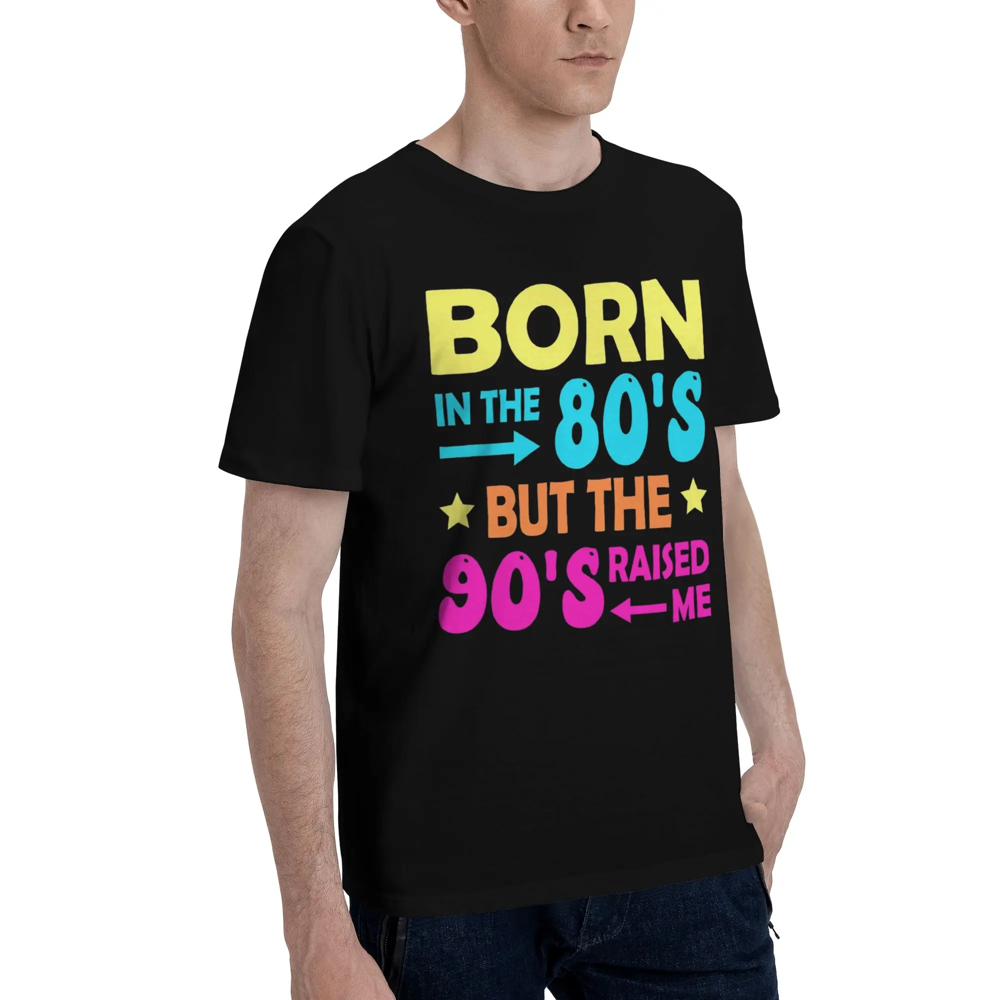Men Women Graphic Born In The 80's Raised In The 90's  Tee T Shirt 100% Cotton  T-shirts Clothes