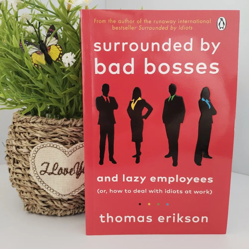 Surrounded by Bad Bosses & Lazy Employees by Thomas Erikson DISA Model Guide for Workplace Communication & Management