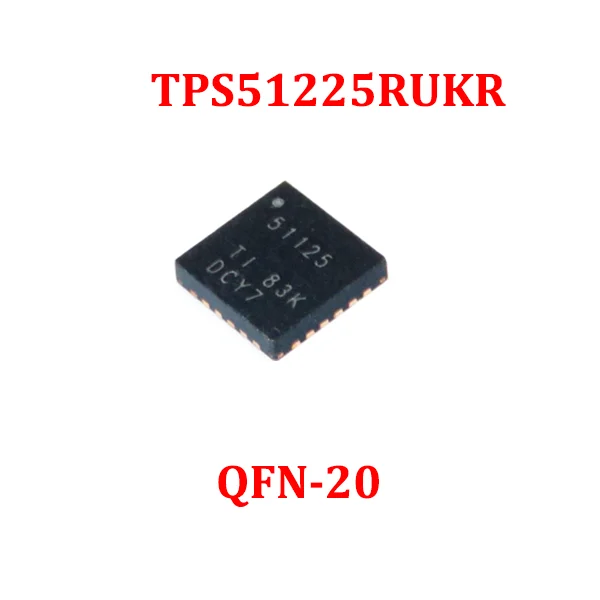 

100% New 51225 TPS51225 TPS51225RUKR TPS51225RUKT QFN-20