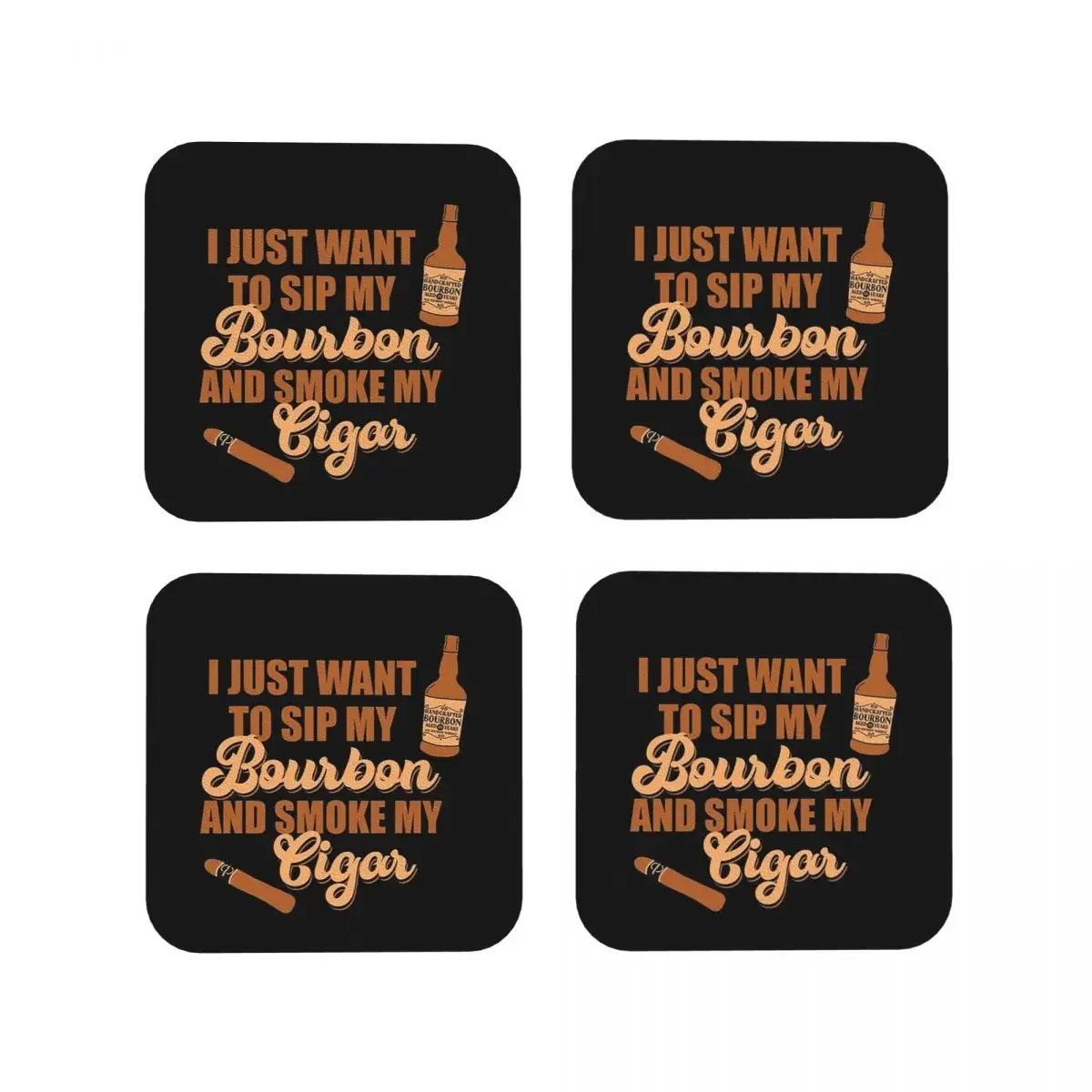 I Just Want To Sip My Bourbon And Smoke My Cigan Coasters Kitchen Placemats Cup Coffee Mats For Home Tableware Pads Set of 4