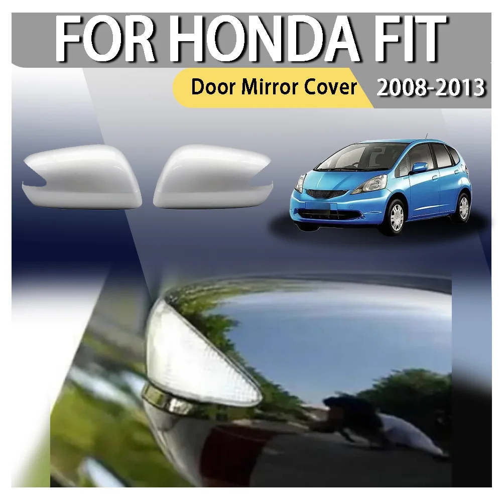 

Door Mirror Cover Rearview Mirror For Honda Fit 2008 2009 2010 2011 2012 2013 Car Exterior Cover Side Mirrors Housing Shell