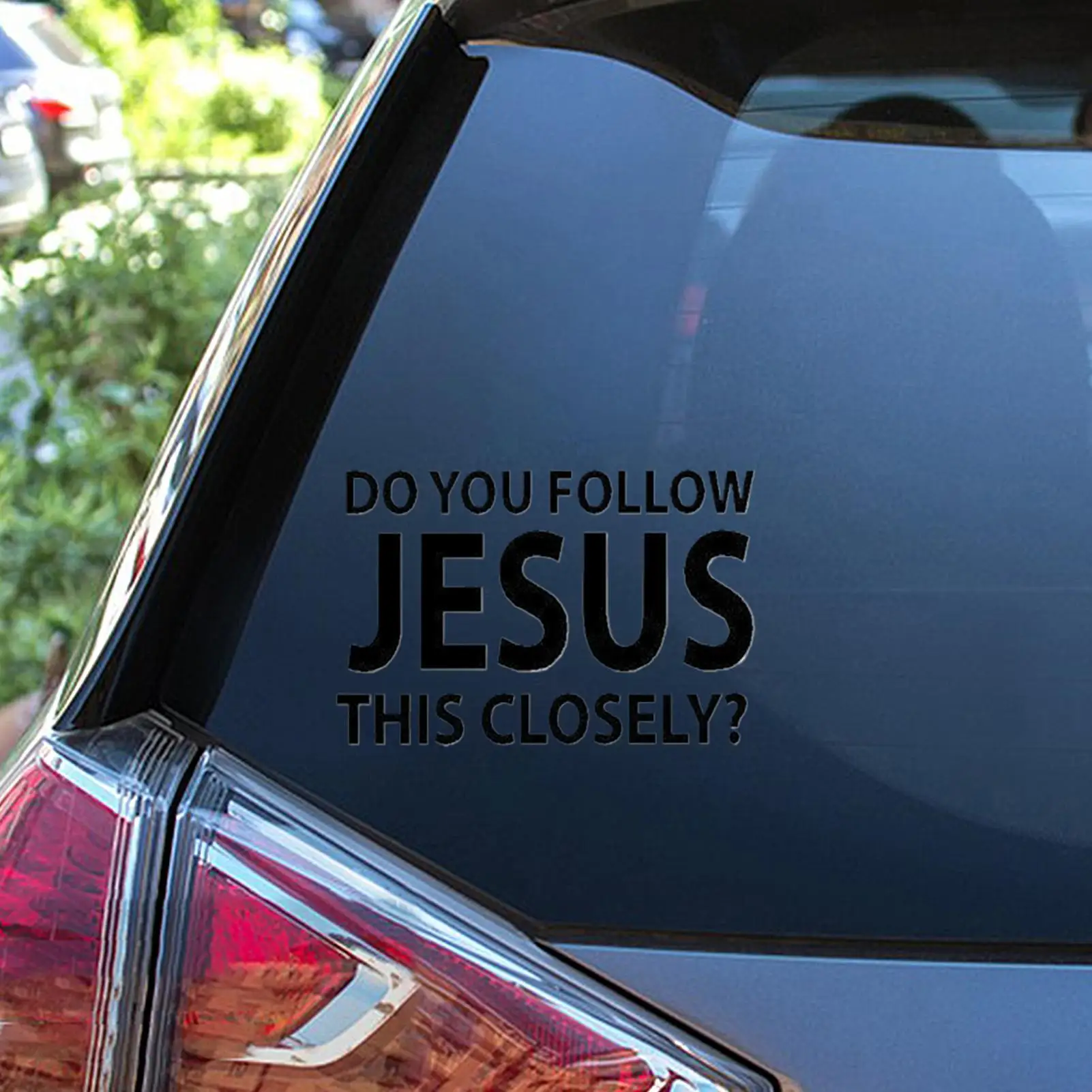 Decals For Cars Bumper Jesus Auto Removable Decoration Do You Follow Jesus This Closely Sticker For Safe Driving Truck Wall