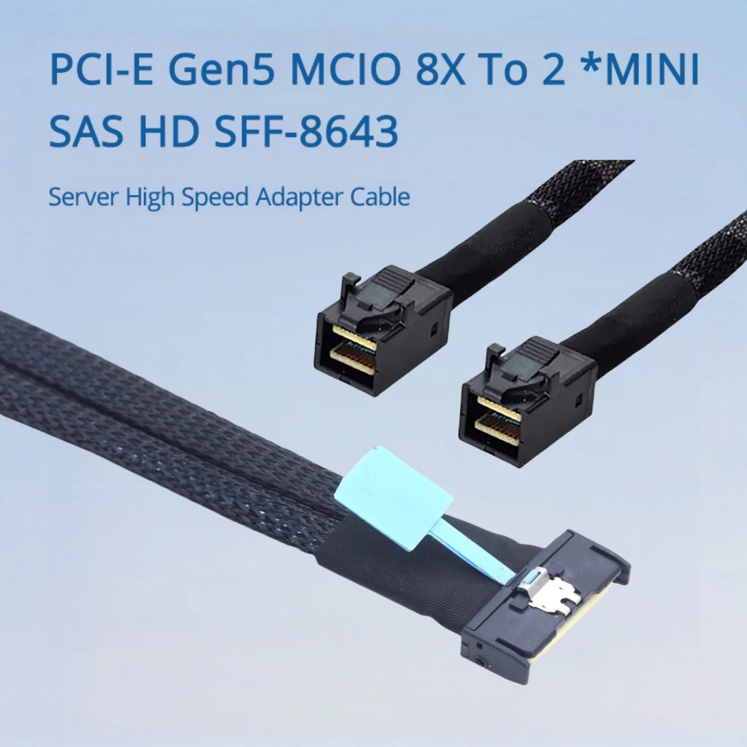 

PCI-E Gen5 MCIO 8X To 2 *MINI SAS HD SFF-8643 Server High Speed Adapter Cable Length Optional 0.5M 1M