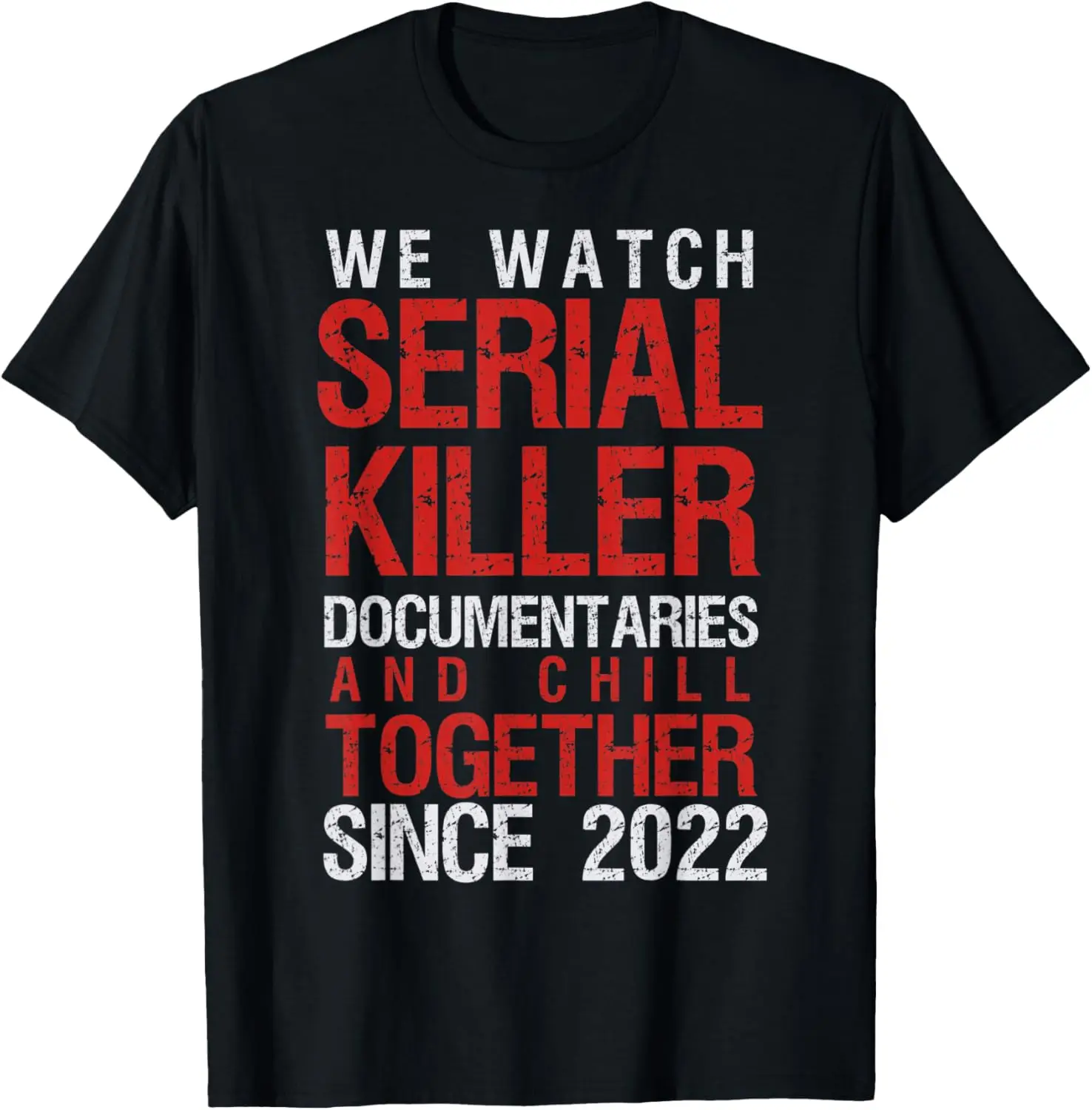 

True Crime Couple 2022 Serial Killer Documentaries and Chill T-Shirt