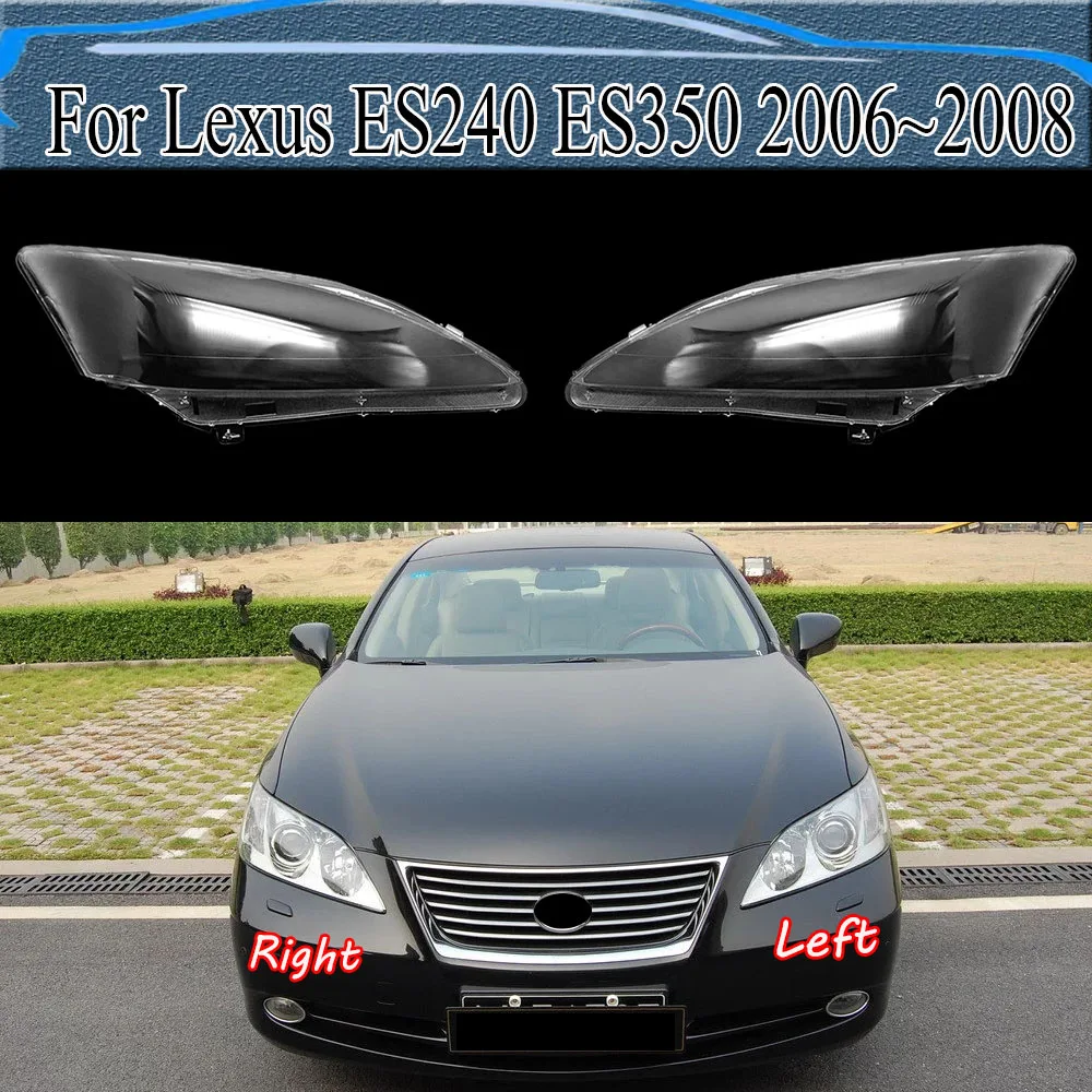 

For Lexus ES240 ES350 2006~2008 Transparent Headlight Cover Lampshade Headlamp Lamp Shell Plexiglass Replace Original Lens