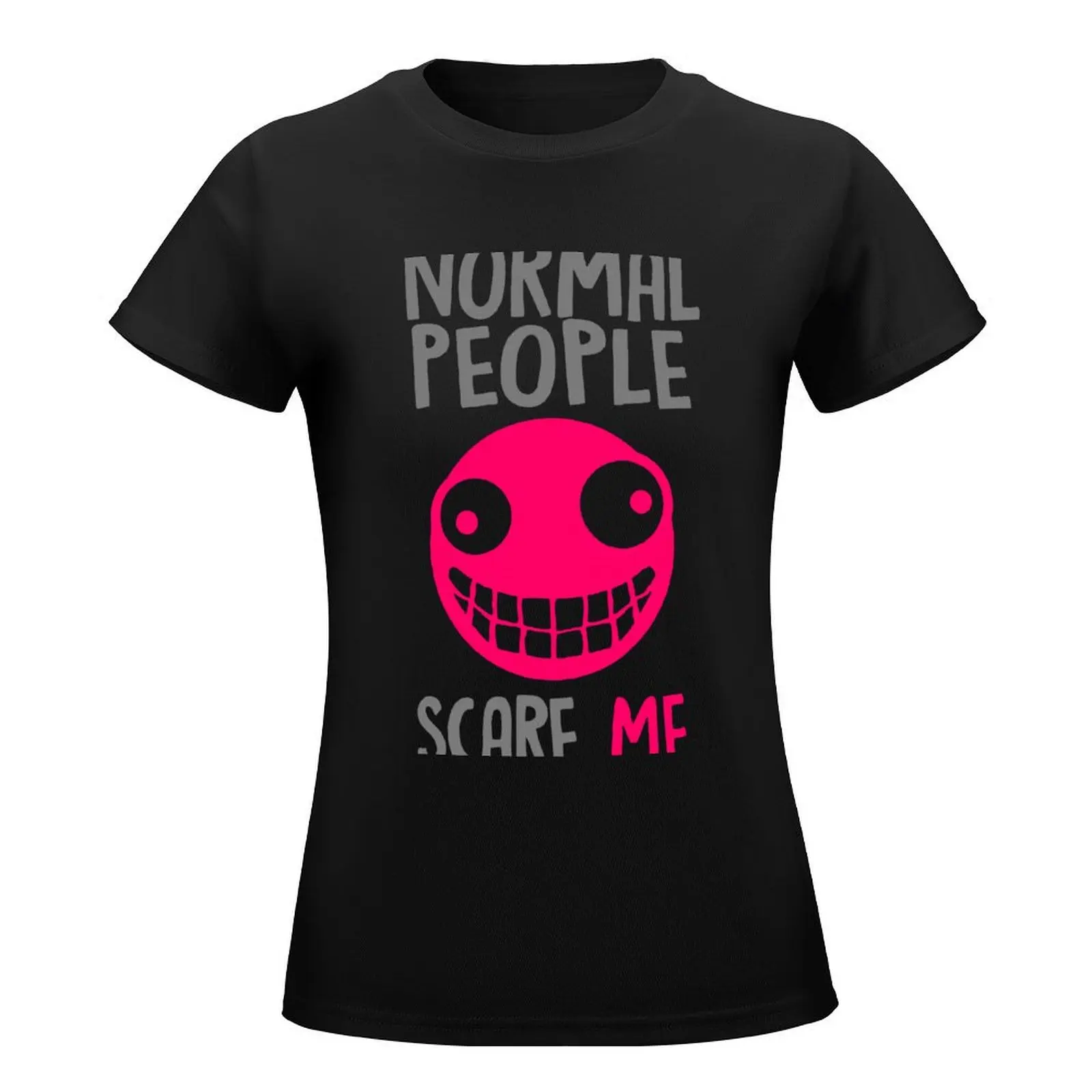 Normal People Scare Me T-Shirt oversized Female clothing funny cute tops summer clothes for Women