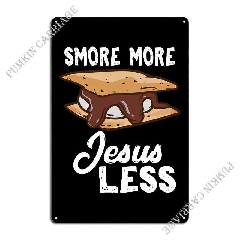 Smore More Jesus Less Metal Plaque Poster Wall Pub Party Iron Club Bar Kitchen Tin Sign Poster