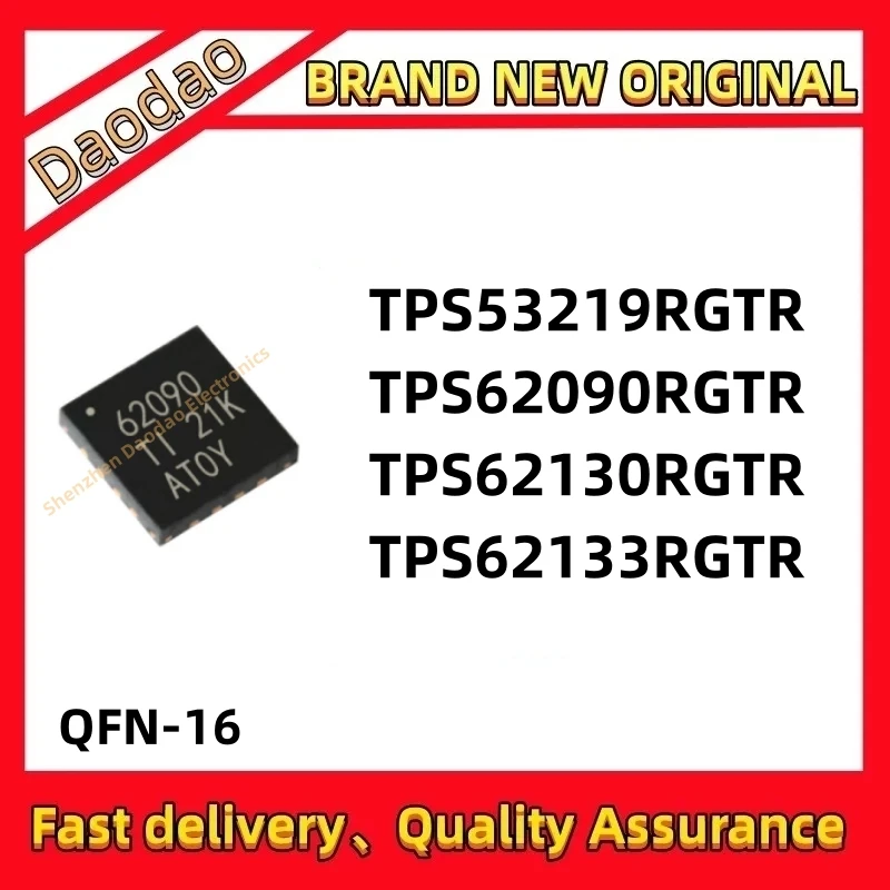 

Quality New TPS53219RGTR TPS62090RGTR TPS62130RGTR TPS62133RGTR IC chip QFN-16