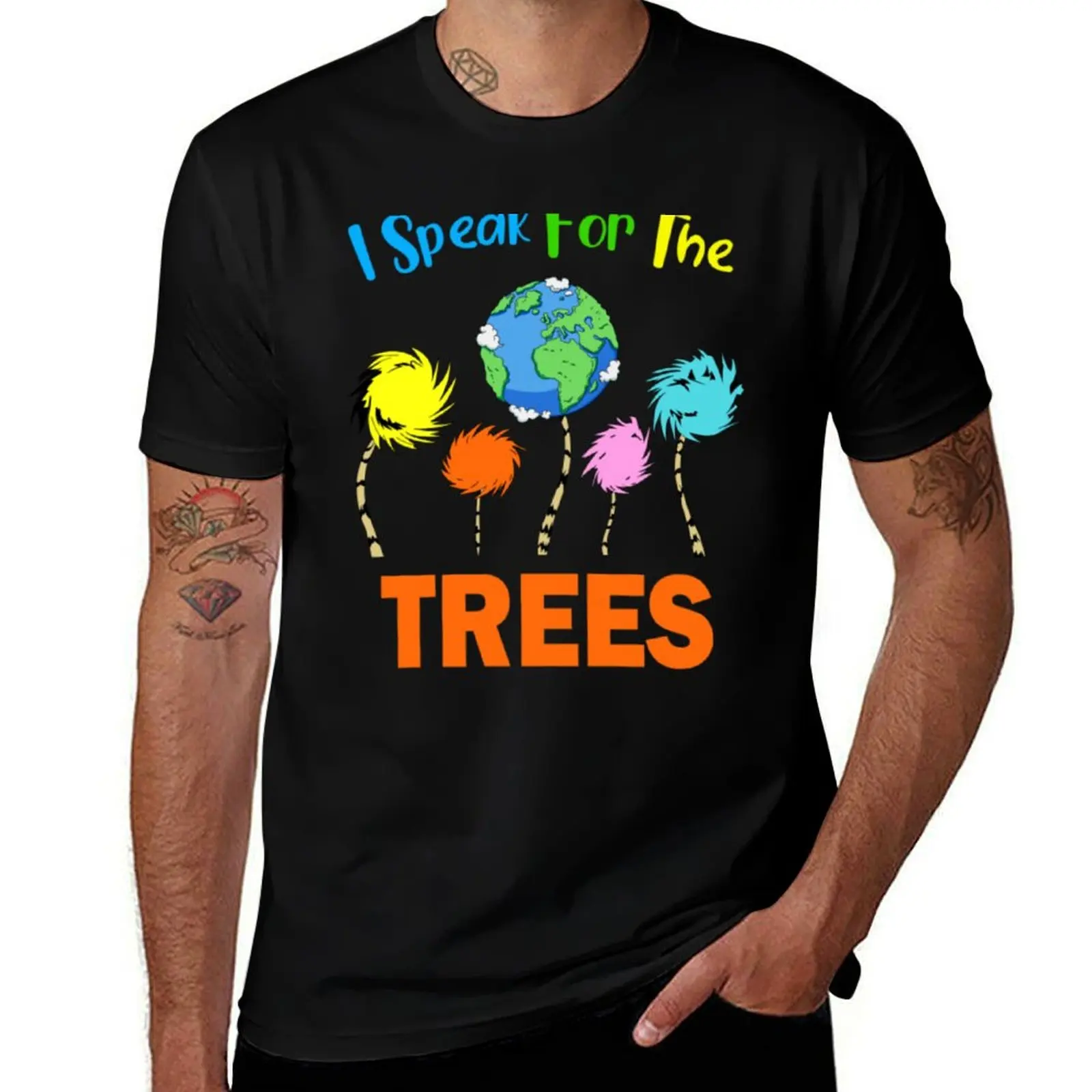 

I Dr The Trees Speak For Seuss T-Shirt t shirts for man graphic cars man t shirt summer T-Shirt