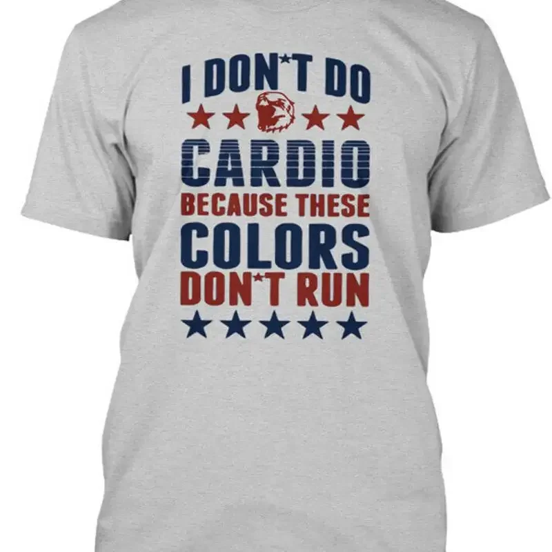 I Dont Do Cardio Because These Colors Run Na T-Shirt Made in USA S-5XL
