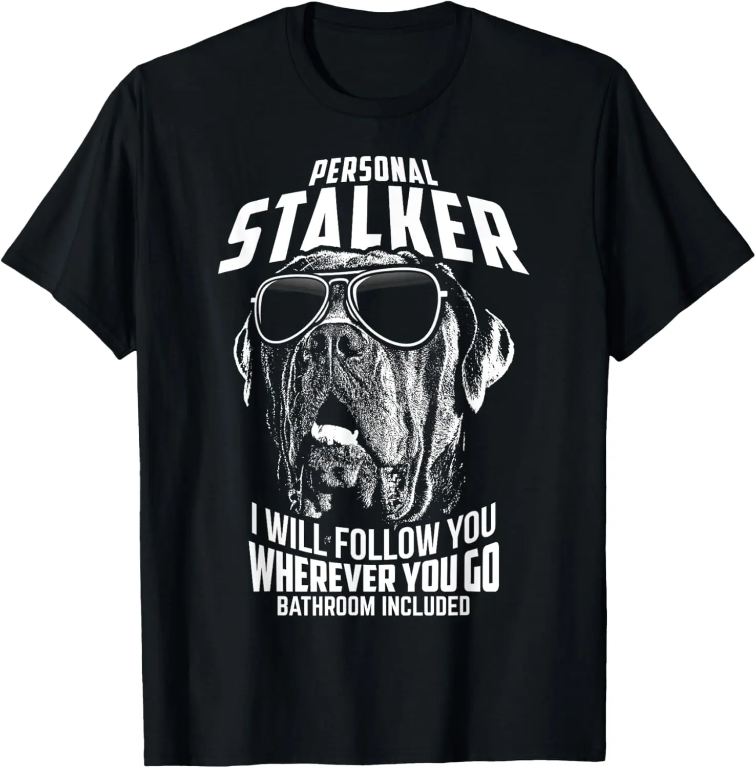 Personal Stalker Cane Corso Funny T-Shirt