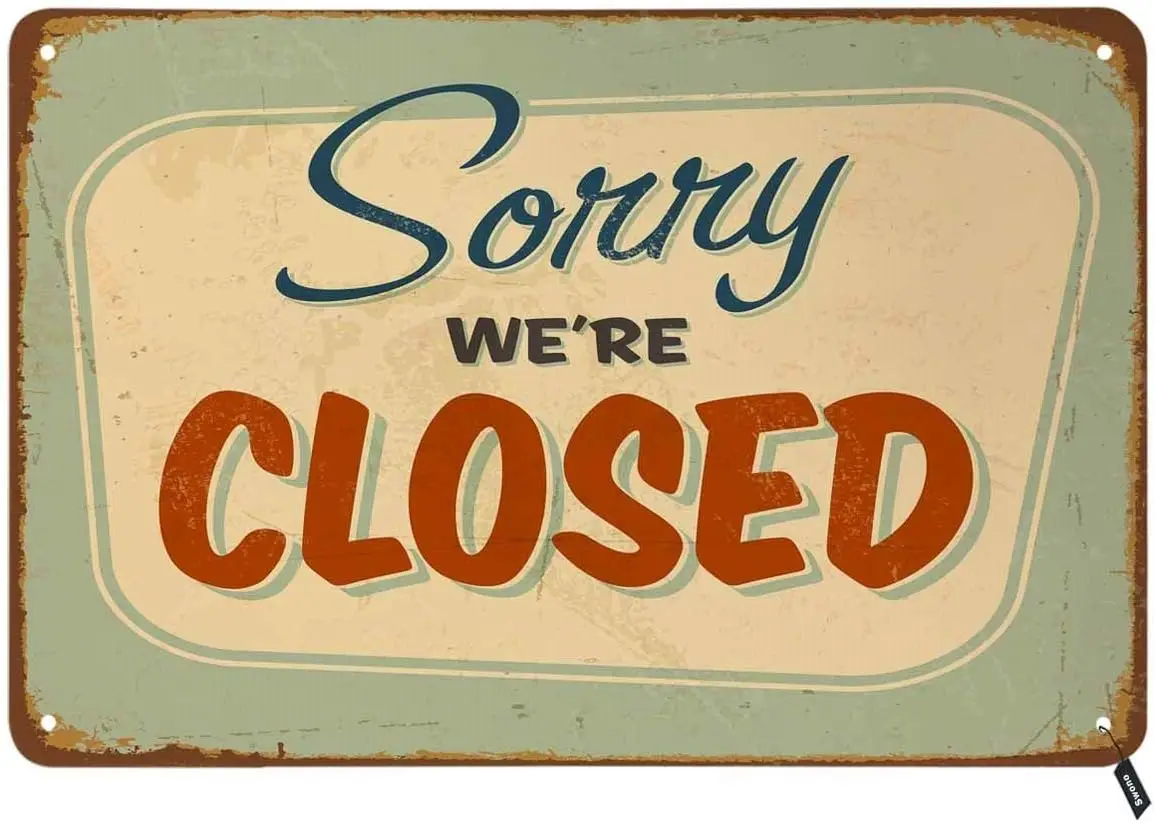 Swono Sorry Tin Signs,We're Closed Vintage Metal Tin Sign for Men Women,Wall Decor for Bars,Restaurants,Cafes Pubs,12x8 Inc sign