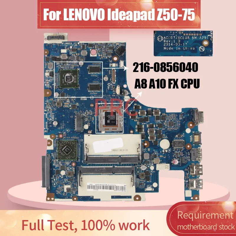 NM-A291 For LENOVO Ideapad Z50-75 Laptop Motherboard With A8 A10-AM7300 FX-7500 CPU 216-0856040 DDR3 Notebook Mainboard Tested