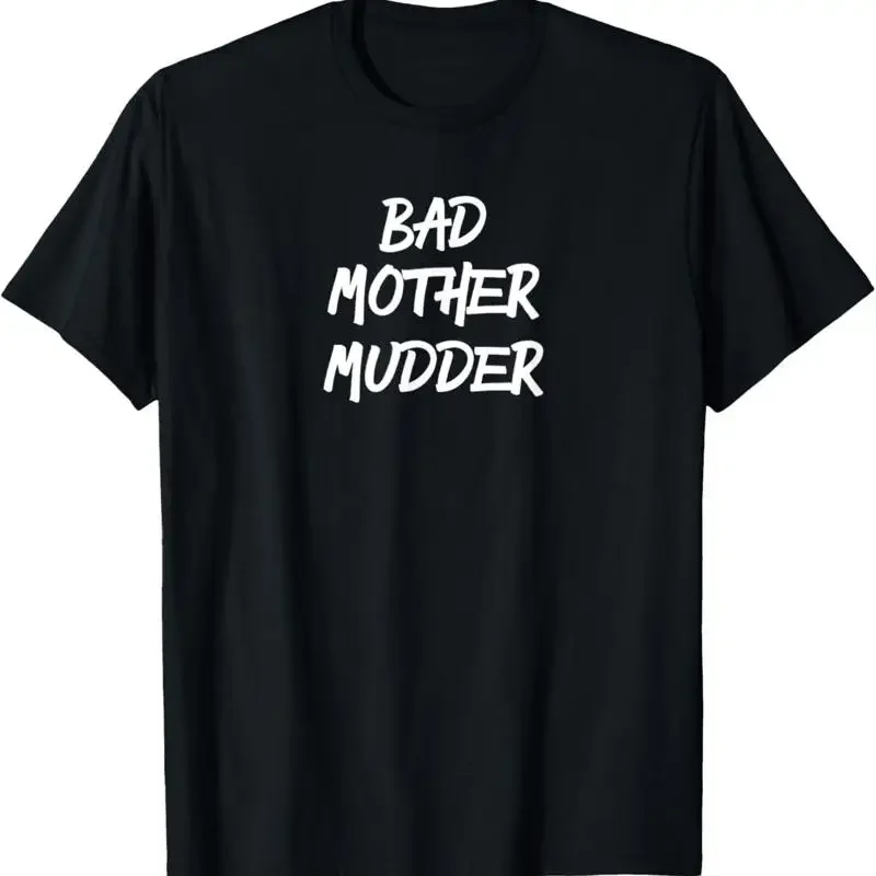 Bad Mother Mudder Mud Run 4 Wheeling T Shirt