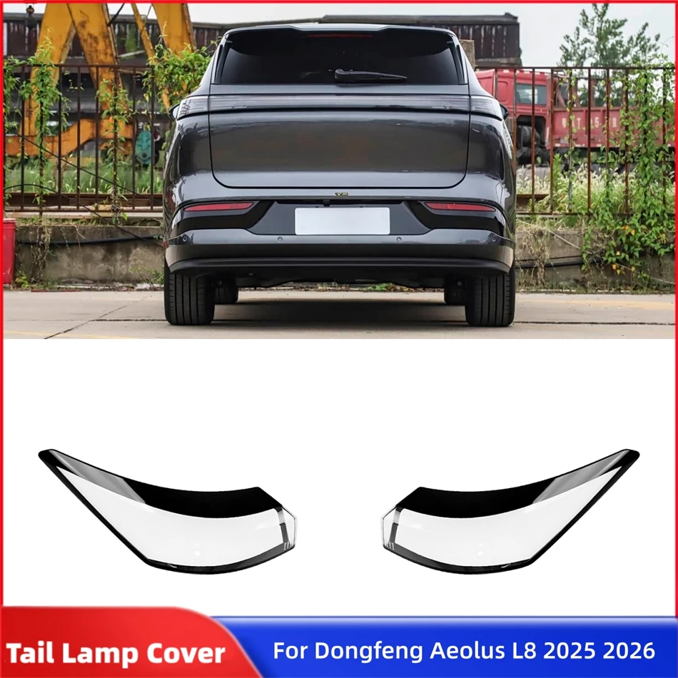 For Dongfeng Aeolus L8 2025 2026 Car Internal Spare Parts Replacement Car Lights Shell Lens Glass Shell Rear Taillight Shell