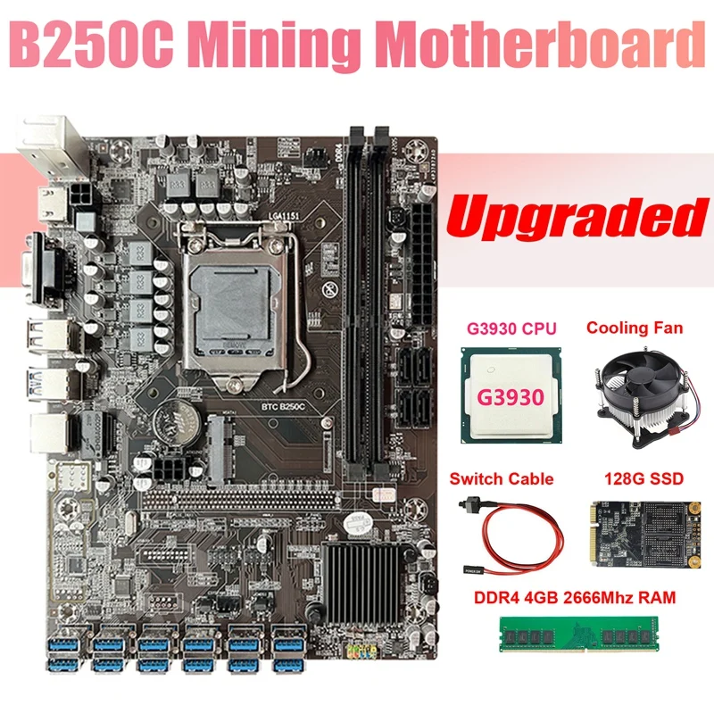 

B250C ETH Miner Motherboard+G3930 CPU+Fan+DDR4 4GB 2666Mhz RAM+128G SSD+Switch Cable 12USB3.0 GPU Slot For BTC