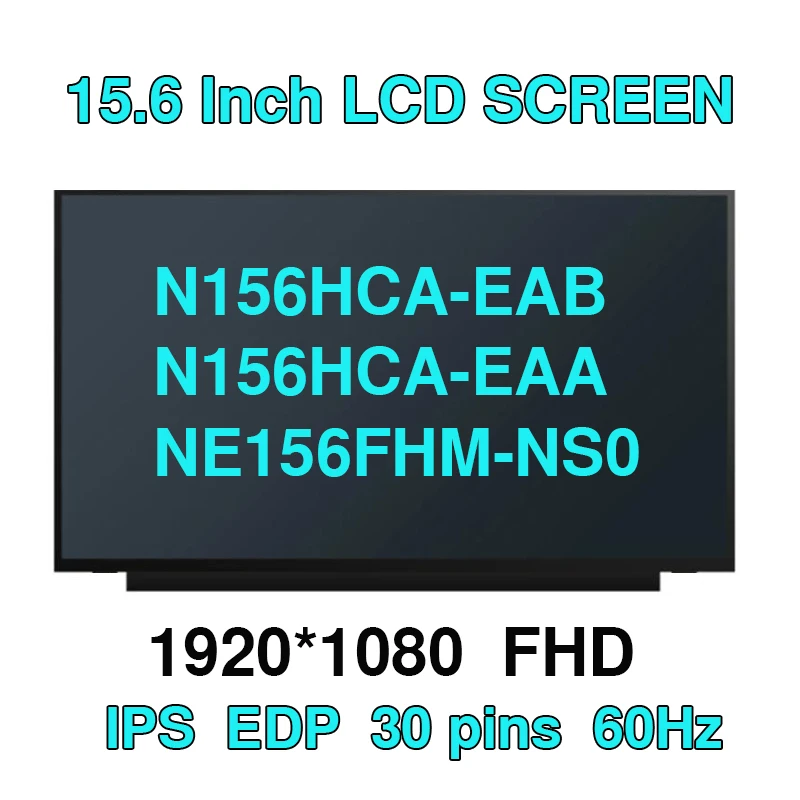 Replacement IPS N156HCA-EAB EAA B156HAN02.1 NE156FHM-NS0 NV156FHM-N3D Screen LED Display Matrix for Laptop 15.6