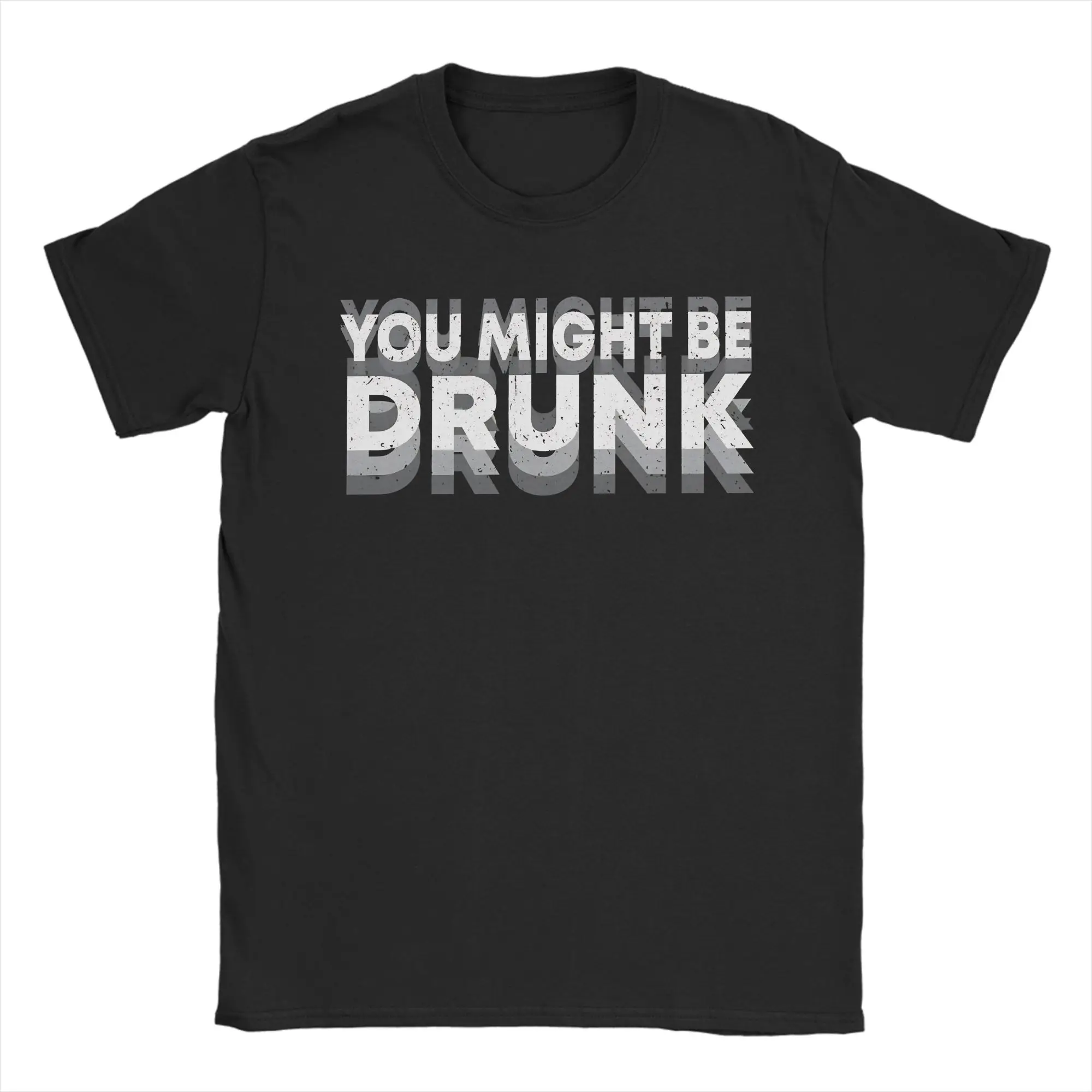 You Might Be Drunk Funny Dizzy T Shirts for Men Women Cotton Novelty T-Shirt Round Collar  Tee Shirt Short Sleeve Tops Graphic