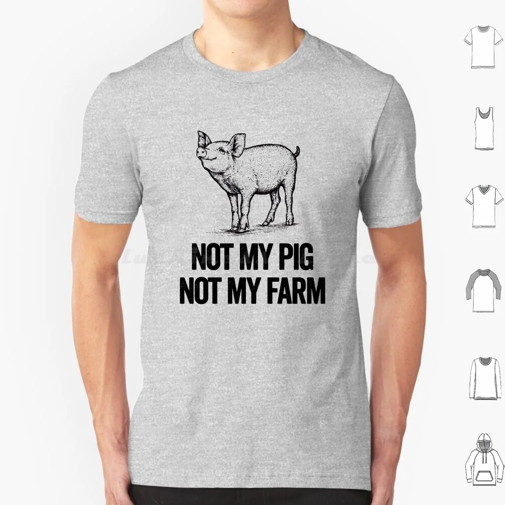 Letterkenny-Not My Pig Not My Farm T Shirt Men Women Kids 6Xl Letterkenny Pitter Patter Puppy Hard No Letterkenny License Plate