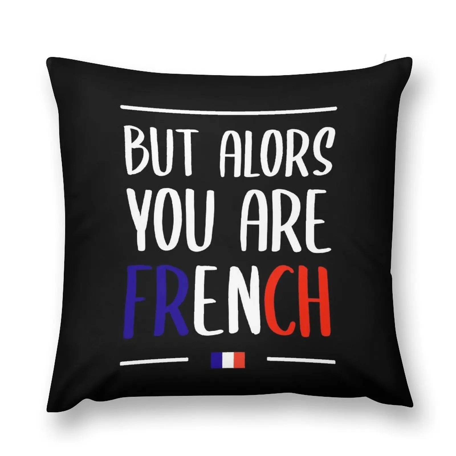 

BUT THEN YOU ARE FRENCH - HUMOR FILM LA GRANDE VADROUILLE Throw Pillow Luxury Cushion Cover Elastic Cover For Sofa pillow