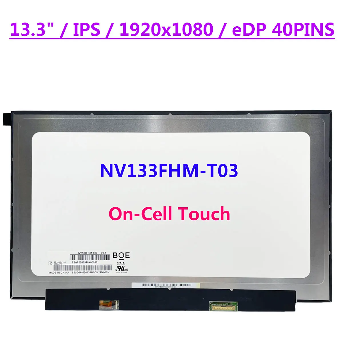 

NV133FHM-T03 13,3-дюймовый сенсорный экран FHD 1920x1080 IPS ЖК-дисплей для ноутбука EDP 40 контактов